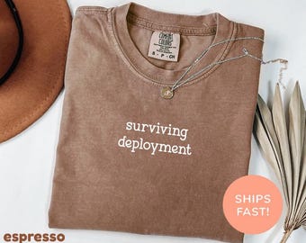 Comfort Colors® Surviving Deployment Shirt, Army Wife Shirt, Military Girlfriend Shirt, Navy Wife Shirt, Army Wife Gift, Military Spouse Tee