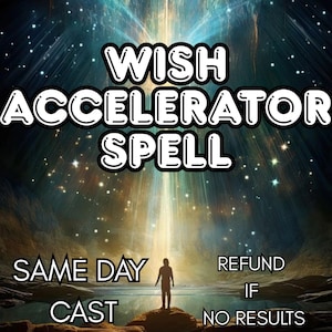 Puede incluir: Imagen digital con el texto "WISH ACCELERATOR SPELL" en blanco sobre un fondo cósmico. Una silueta se alza sobre una roca, con el texto "SAME DAY CAST" y "REFUND IF NO RESULTS" debajo.