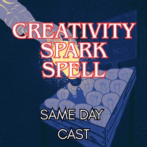 Puede incluir: Ilustración con las palabras "CREATIVITY SPARK SPELL" en rojo y blanco. Una mano sostiene una bombilla brillante sobre una caja llena de bombillas. El texto "SAME DAY CAST" está debajo, todo sobre un fondo azul oscuro.