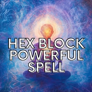 Hex Block Spell - Strong Protection Against Curses Same Day Cast and Fast Results