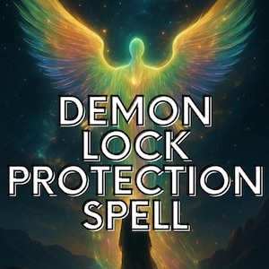 Demon Lock Protection Spell, Curse Removal, Spiritual Shield (Same Day Cast and Fast Results)