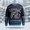 Probably Just Gonna Jingle Some Of The Way I'm Tired Ugly Christmas Sweater, Funny Christmas Knitted Sweater, Holiday Party Jumper product logo