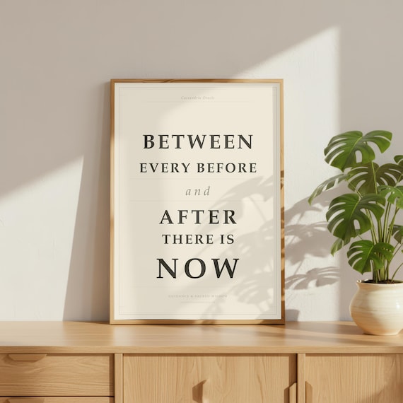 Minimalist Typographic Print – "Between Every Before and After There Is Now" (Digital Download)