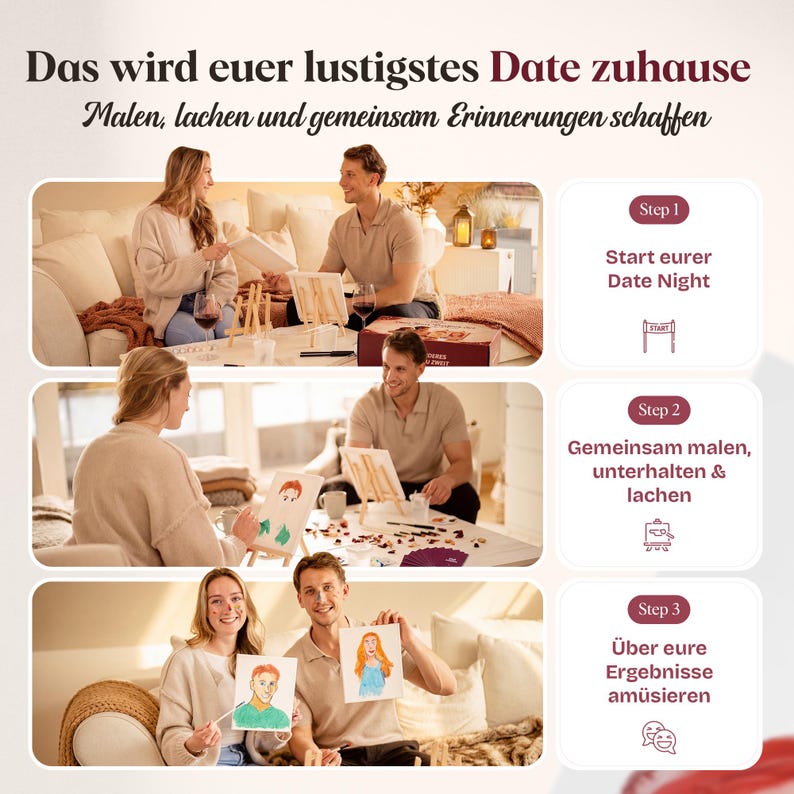 May include: A three-part instructional graphic for a painting date night kit. The text reads: Das wird euer lustigstes Date zuhause, Malen, lachen und gemeinsam Erinnerungen schaffen. Steps include: Start euer Date Night, Gemeinsam malen, unterhalten & lachen, and &Uuml;ber eure Ergebnisse am&uuml;sieren.
