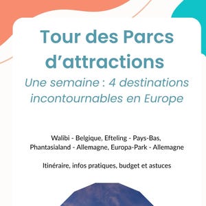 May include: A promotional graphic with the text "Tour des Parcs d'attractions" and "Une semaine: 4 destinations incontournables en Europe." It lists theme parks in Europe. A roller coaster image is in the center.