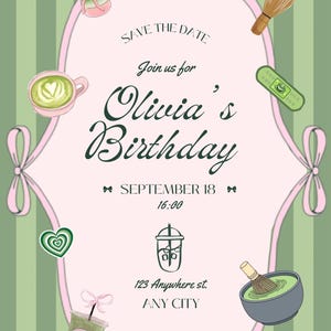 May include: A pastel green and pink birthday invitation with matcha-themed illustrations. The text reads "Save the Date" and "Olivia's Birthday," with the date and time. Decorative bows and matcha elements surround the text.