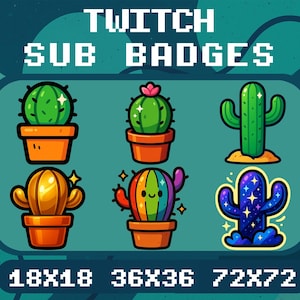 May include: A set of six digital cactus icons labeled TWITCH SUB BADGES with sizes 18x18, 36x36, and 72x72. The icons feature various cacti in orange pots, including a green round cactus, a flowering cactus, a tall green cactus, a gold cactus, a rainbow cactus, and a blue galaxy-themed cactus.