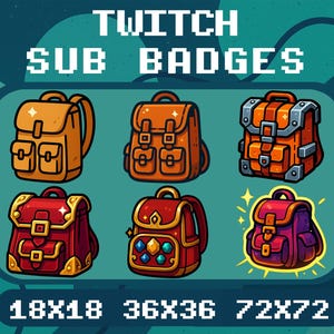 May include: A set of six digital backpack icons labelled TWITCH SUB BADGES with sizes 18x18, 36x36, and 72x72. The icons feature various coloured backpacks including orange, red, and purple designs with gold and silver metallic accents.