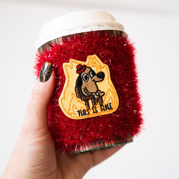 Sparkly Meme This Is Fine Coffee Cozy - Dog In Fire Coffee Cozie- Ready to Ship