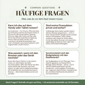 Alle Antworten vor dem Kauf — Haushaltsbuch und Budgetplaner Deutsch speichert Daten alle 2 Sekunden automatisch, Android-Chrome vollständig unterstützt, iPhone und Safari nicht wegen Speicherlimitierungen, Gerätewechsel via Export und Import in Sekunden, bei weiteren Fragen Etsy-Nachricht mit Antwort innerhalb 24 Stunden.