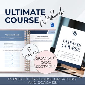 Peut inclure: Un cahier intitulé "ULTIMATE COURSE Workbook" avec une reliure à spirale, ouvert sur une page avec du texte. La couverture du cahier est visible, ainsi qu'un cercle indiquant "6 PAGES" et un autre indiquant "GOOGLE DOC EDITABLE".