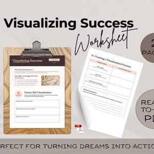 May include: A worksheet titled "Visualizing Success" on a wooden clipboard, with the text "2 Pages" and "Ready-to-use PDF". The worksheet includes sections on visualization and future self-visualization. The image also contains the text "Perfect for turning dreams into action."