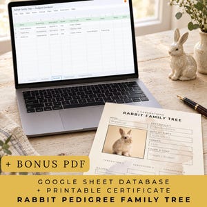 May include: A laptop displaying a Rabbit Family Tree database in Google Sheets alongside a printed Rabbit Family Tree form featuring a photo of a rabbit, with text including BONUS PDF, GOOGLE SHEET DATABASE, and RABBIT PEDIGREE FAMILY TREE.