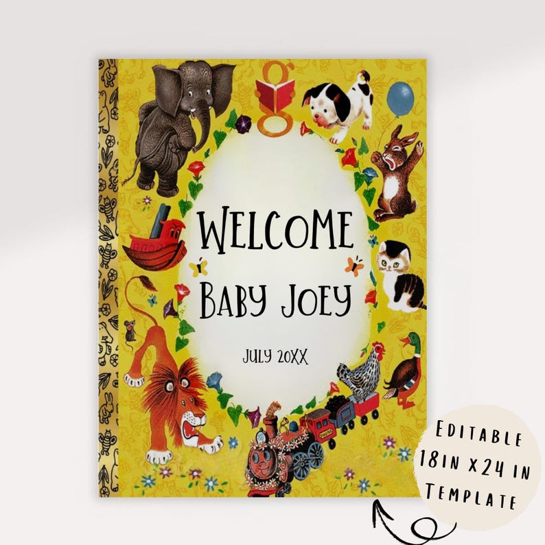 May include: A vintage-style baby shower invitation with the text "WELCOME BABY JOEY" and "JULY 20XX" in a central oval. The design features illustrations of animals, flowers, and a train on a yellow background. The template size is 18 x 24 inches.