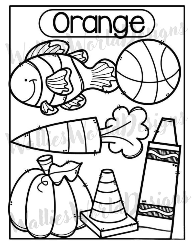 May include: Black and white illustration of objects associated with the color orange. Includes a fish, basketball, carrot, pumpkin, traffic cone, and crayon. The word "Orange" is written at the top of the image.