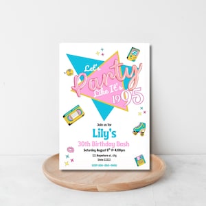 May include: A white invitation card with a 90s theme. The card features the text "Let's Party Like It's 1995" in pink and blue, along with graphics of a cassette tape, roller skates, and a floppy disk. The invitation is for Lily's 30th birthday bash.