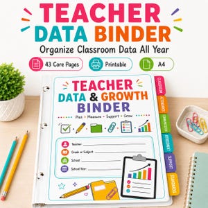 May include: A white three-ring binder titled Teacher Data & Growth Binder with colorful text and icons. The cover features sections for teacher, grade, subject, school, and year. It includes multi-colored tab dividers labeled Classroom, Attendance, Communication, Assessment, Support, and Standards.