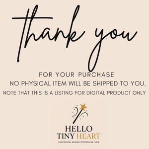 May include: A digital product listing with the words "Thank you" in elegant script. The text below states "For your purchase" and clarifies that no physical item will be shipped. The listing is for a digital product only. The Hello Tiny Heart logo is at the bottom.