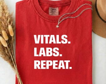 Vitals Labs Repeat Tshirt, ICU Nurse Shirt, Critical Care Apparel, Gift for ICU Nurse, Nurse Life Shirt, Medical Humor Shirt