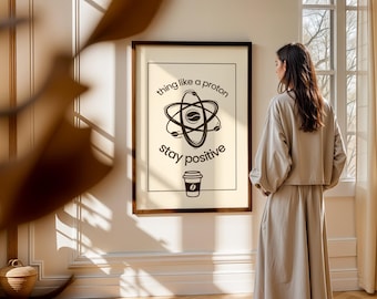Tänk som en proton, håll dig positiv, vetenskaplig kaffedekoration (PDF och JPG digital nedladdning)