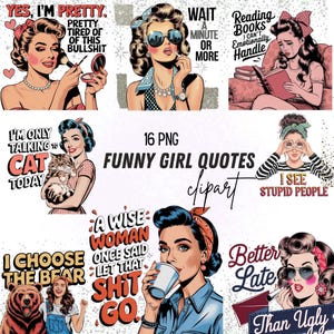 Puede incluir: Un conjunto de 16 imágenes PNG con ilustraciones de estilo retro de mujeres y citas divertidas. Las imágenes muestran a mujeres en varias poses, con textos como "Espera un minuto o más" y "Elijo el oso". El tema general es vintage y humorístico.