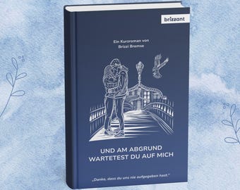 Emotionaler Liebesroman | Brizzi Bremse: Und am Abgrund wartetest du auf mich | #BookTok