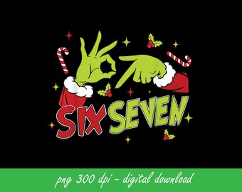 Può includere: Grafica nera con mani verdi che formano i numeri sei e sette. Le mani sono in un costume di Babbo Natale. Le parole "SIX SEVEN" sono in rosso e verde. Bastoncini di zucchero, agrifoglio e stelle completano il design. La parte inferiore dell'immagine recita "png 300 dpi - digital download".