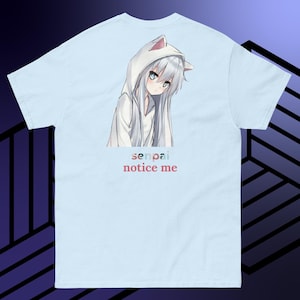 Senpai Notice Me – Cute Anime Cat Girl T-Shirt