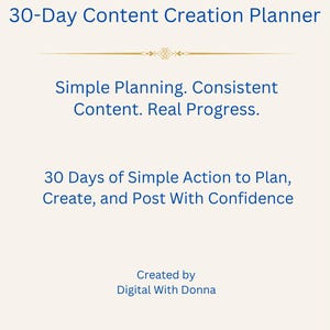 Pode incluir: Um planejador de cria&ccedil;&atilde;o de conte&uacute;do de 30 dias com fundo creme e texto azul escuro. Diz: 30-Day Content Creation Planner, Simple Planning. Consistent Content. Real Progress. 30 Days of Simple Action to Plan, Create, and Post With Confidence. Created by Digital With Donna. &copy; 2026 Digital With Donna | PLR License Included.
