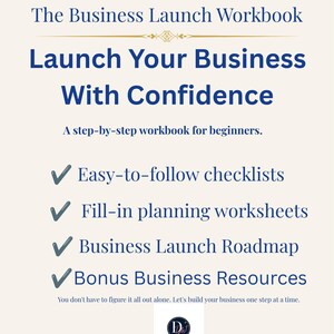 May include: A cream-colored workbook cover titled The Business Launch Workbook, Launch Your Business With Confidence, and A step-by-step workbook for beginners. It lists checklists, worksheets, a roadmap, and resources with checkmarks and a logo.
