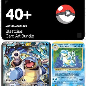 May include: Digital download of a Blastoise Card Art Bundle. The image features two Blastoise Pokémon cards, a Pokéball, and the text "40+". The cards show the Blastoise EX and a Stage 2 Blastoise.