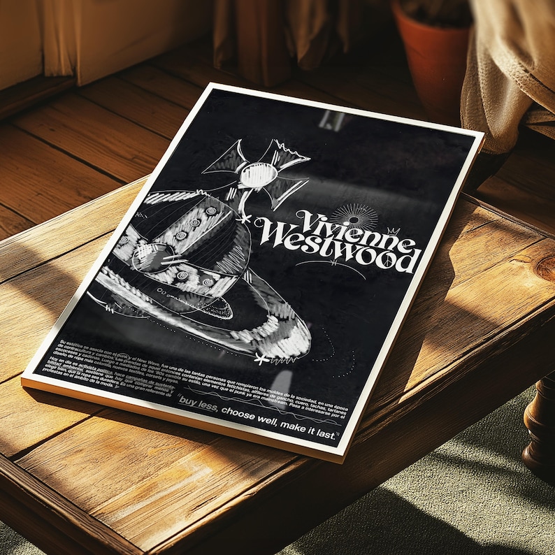 May include: A monochrome poster with a shoe sketch and the Vivienne Westwood logo. The poster includes the text "buy less, choose well, make it last."