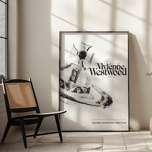Może przedstawiać: Czarno-biały oprawiony plakat z szkicem kapelusza i napisem "Vivienne Westwood". Plakat zawiera tekst "buy less, choose well, make it last."