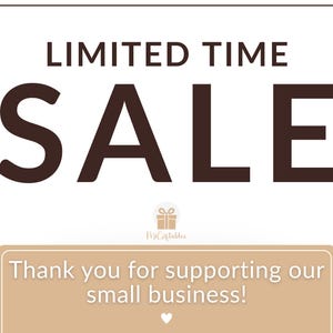 Pode incluir: Fundo branco com as palavras "LIMITED TIME SALE" em castanho escuro. Abaixo, um ret&acirc;ngulo bege cont&eacute;m o texto "Thank you for supporting our small business!" e um pequeno cora&ccedil;&atilde;o.