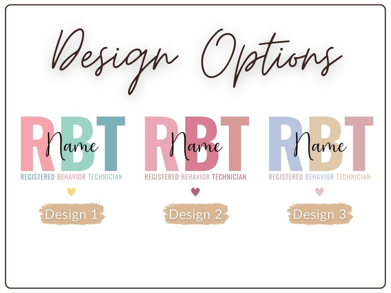 Pode incluir: Imagem com tr&ecirc;s op&ccedil;&otilde;es de design. Cada design exibe as letras "RBT" em diferentes combina&ccedil;&otilde;es de cores, com a palavra "Name" em escrita cursiva. O texto "REGISTERED BEHAVIOR TECHNICIAN" aparece abaixo de cada design.