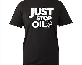 Just Stop Oil T-shirt Save Earth Climate Unisex Tee Gift Anti-Environmental Pollution Green Planet Top