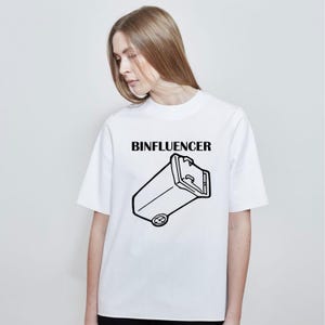 Binfluencer T-shirt Funny Social Media Parody Top Waste Management Workwear Gift Tee