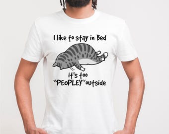 I Like To Stay In Bed T-Shirt: Funny Introvert Cat Tee