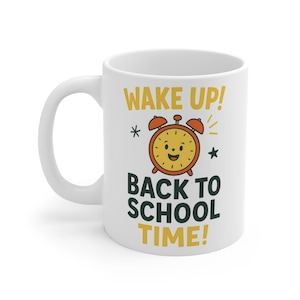 Wake Up Back to School Time Mug | Cute Alarm Clock Coffee Cup | Teacher Student Gift
