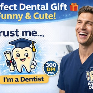 Pode incluir: Imagem de um dentista sorrindo em uniforme azul. O texto inclui "Perfect Dental Gift", "Funny & Cute!" e "Trust me... I'm a Dentist." Um dente de desenho animado usando um chapéu de formatura também é mostrado.