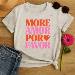 More Amor Por Favor Shirt – Retro Love Graphic Tee, Positive Spanish Quote T Shirt, Unisex Casual Top