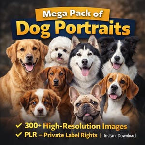 Pode incluir: Imagem promocional com retratos de cães. A imagem apresenta várias raças, como Golden Retrievers, Huskies e Beagles. O texto diz "Mega Pack of Dog Portraits" e destaca "300+ High-Resolution Images" e "PLR - Private Label Rights".