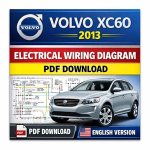 May include: A digital PDF download for the 2013 Volvo XC60, featuring an electrical wiring diagram. The image includes the Volvo logo, the text "Electrical Wiring Diagram," and a silver car. The English version is indicated with a US flag.
