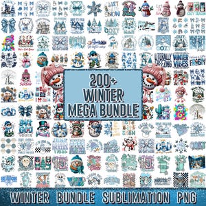 May include: A collection of winter-themed designs, including snowmen, snowflakes, and seasonal phrases. The image features a variety of graphics with the text "200+ WINTER MEGA BUNDLE" and "WINTER BUNDLE SUBLIMATION PNG". The designs are in shades of blue and white.