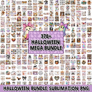 May include: A collection of Halloween-themed digital designs, including ghosts, pumpkins, and spooky phrases. The designs are arranged in a grid, with a central banner reading "370+ HALLOWEEN MEGA BUNDLE". The bottom banner reads "HALLOWEEN BUNDLE SUBLIMATION PNG".