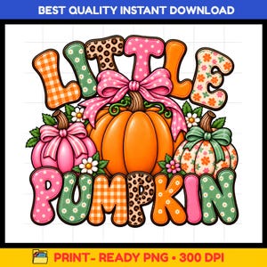 May include: A digital graphic design featuring the text LITTLE PUMPKIN in colorful, patterned bubble letters. The design includes a large central orange pumpkin, a smaller pink pumpkin, and a floral-patterned pumpkin, all adorned with bows.