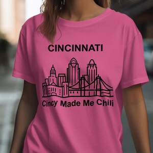 Cincinnati T-Shirt, Cincy Made Me Chili Skyline Tee, Ohio Pride Shirt, Humorous Cincinnati Foodie Gift for Him Her, Cityscape Apparel
