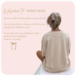 a woman sitting on a chair with her back to the viewer, wearing a beige top. The background is a light pink color. The image includes text that reads "Welcome to SWEET ROSE" and "I do my job with love. I know you'll feel it too. I prepare my designs for you." The text also mentions that if the product arrives damaged, the customer should send a message.