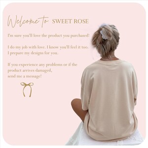 a woman sitting on a chair with her back to the viewer, wearing a beige top. The background is a light pink color. The image includes text that reads "Welcome to SWEET ROSE" and "I do my job with love. I know you'll feel it too. I prepare my designs for you." The text also mentions that if the product arrives damaged, the customer should send a message.