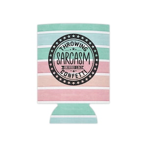 Sarcasm Confetti Can Cooler - Funny Drink Sleeve, Insulated Beverage Holder, Sarcastic Gift, Party Favor, Cool Beverage Jacket